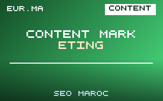 Content Marketing & SEO au Maroc : Créez du Contenu qui Positionne – EUR.ma Blog SEO Maroc