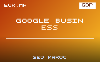 Google Business Profile Maroc : Optimisation Complète 2026 – EUR.ma Blog SEO Maroc