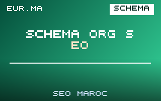 Schema.org et Données Structurées : Guide SEO Complet – EUR.ma Blog SEO Maroc