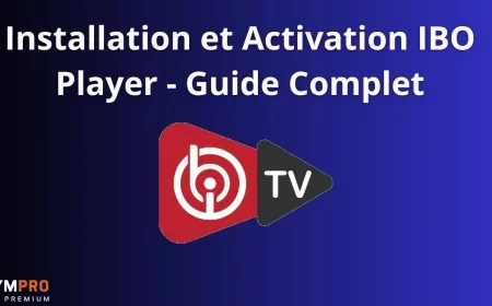 Installation et Activation IBO Player – Guide Complet